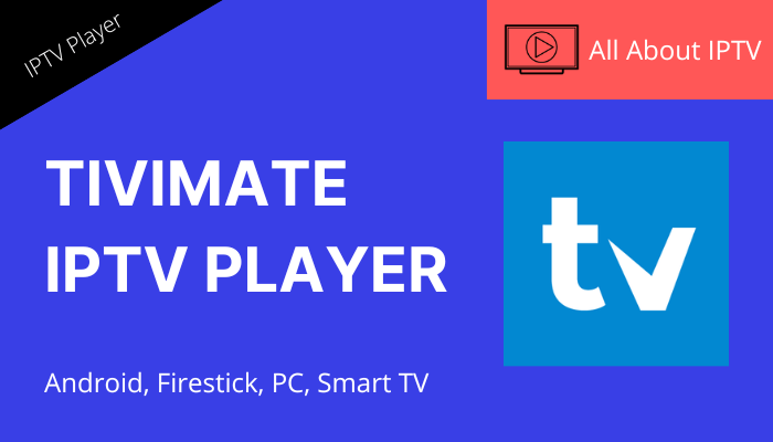 L’application TiviMate est un lecteur / application IPTV